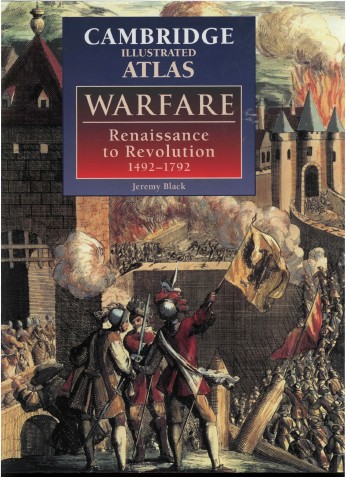 Atlasy historyczne - The Cambridge Illustrated Atlas of Warfare - Renaissance to Revolution 1492-1792 1996.jpg
