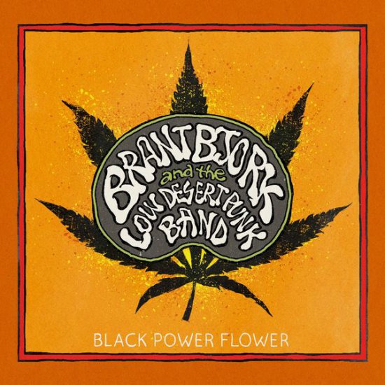 Brant Bjork  The Low Desert Punk Band - Black Power Flower 2014 - Black Power Flower.jpg