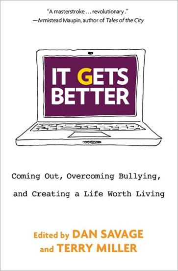 It Gets Better_ Coming Out, Overcoming Bullying, and Creating a Life Worth Living 16581 - cover.jpg