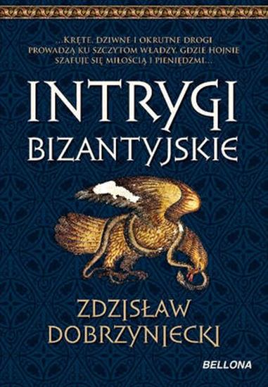 Historia powszechna-  unikatowe książki - Dobrzyniecki Z. - Intrygi bizantyjskie.JPG