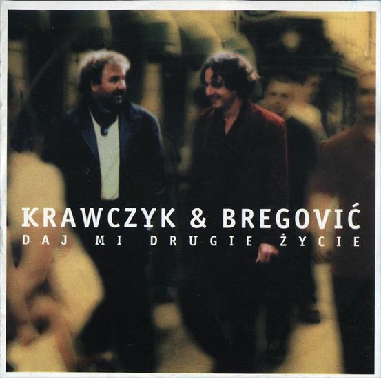 Albumy muzyczne - Krzysztof Krawczyk  Goran Bregović - 2001 - Daj mi drugie życie.jpg