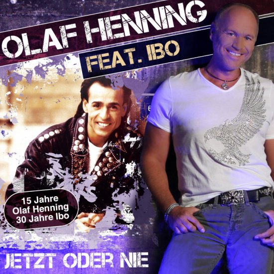 Olaf Henning Feat. Ibo 2013 - Jetzt Oder Nie 320 - Front.jpg