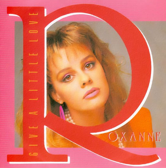 Roxanne - Singles 1985-871 - Roxanne - Give A Little Love.jpg