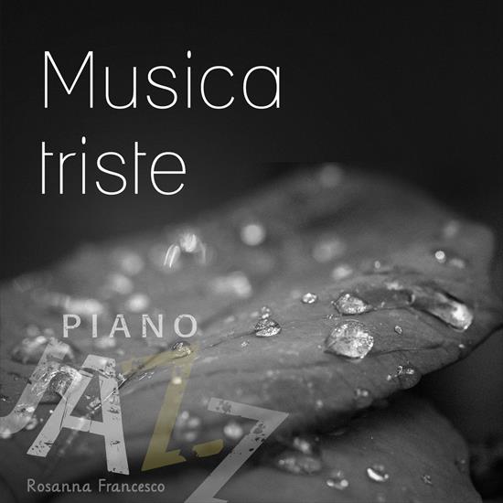 Rosanna Francesco - Musica Triste Piano Jazz 2017 - cover.jpg