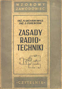 HAMRADIOIIIIIII - Henryk Sacharewicz, Jan Żerebcow - Zasady radiotechniki.jpg