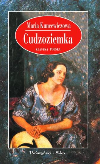 Kuncewiczowa Maria - Cudzoziemka - okładka książki - Prószyński i S-ka, 2009 rok.jpg
